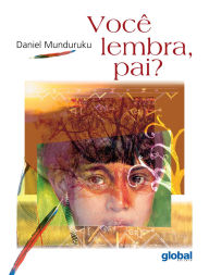 Title: Você Lembra, Pai?, Author: Daniel Munduruku