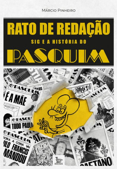 Rato de redação: Sig e a história do Pasquim