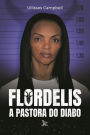 Flordelis: a pastora do Diabo