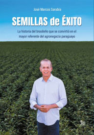 Title: Semillas de éxito, Author: José Marcos Sarabia