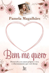 Title: Bem me quero, Author: Pamela Magalhães