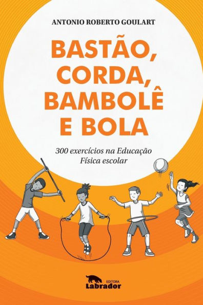 Bastão, corda, bambolê e bola