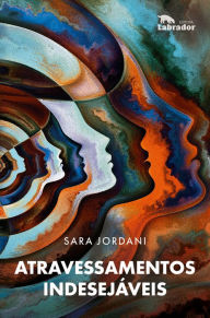 Title: Atravessamentos indesejáveis, Author: Sara Jordani