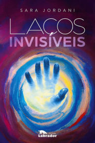 Title: Laços invisíveis, Author: Sara Jordani