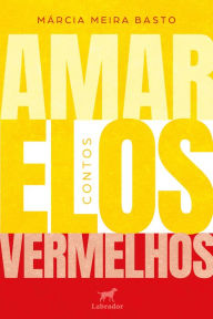 Title: Amar elos Vermelhos, Author: Márcia Meira Basto