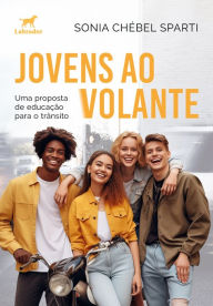Title: Jovens ao volante: uma proposta de educação para o trânsito, Author: Sonia Chébel Sparti