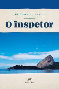Title: O inspetor, Author: Leila Maria Capella