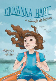 Title: Giovanna Hart: O chamado de Laniwai, Author: Clarice Ziller