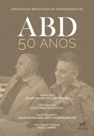 Title: ABD 50 anos, Author: Associação Brasileira de Daseinsanalyse (ABD)