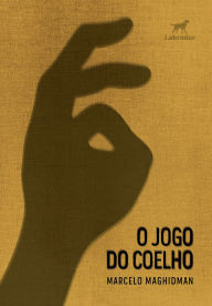 Title: O jogo do coelho, Author: Marcelo Maghidman