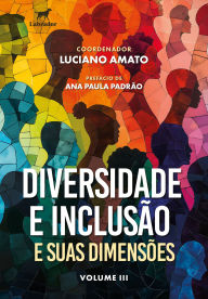 Title: Diversidade e inclusão e suas dimensões - Vol. 3, Author: Luciano Amato (org.)