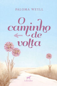 Mobile books free download O caminho de volta CHM iBook 9786556258607 by Paloma Weyll