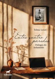 Free ebook download new releases Entre quatro paredes: Diálogos do isolamento in English
