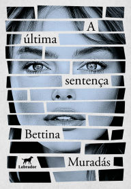 Title: A última sentença, Author: Bettina Muradás