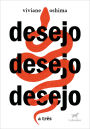 Desejo Desejo Desejo: a três