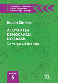 Title: A Luta pela Democracia no Brasil: De Vargas a Bolsonaro, Author: Edson Simões