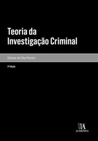 Title: Teoria da Investigação Criminal, Author: Eliomar da Silva Pereira