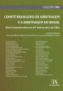 Comitê Brasileiro de Arbitragem e a Arbitragem no Brasil: Obra Comemorativa ao 20º Aniversário do CBAr
