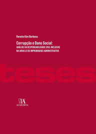 Title: Corrupção e Dano Social: Análise da Responsabilidade Civil Inclusive na Nova Lei de Improbidade Administrativa, Author: Renato Kim Barbosa