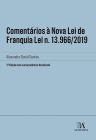 Title: Comentários à Nova Lei de Franquia: 2ª edição com jurisprudência atualizada, Author: Alexandre David Santos