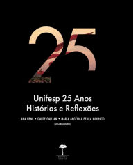 Title: Unifesp 25 Anos: Histórias e Reflexões, Author: ANA NEMI