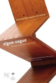 Title: Zigue-zague: ensaios reunidos (1977-2016), Author: Ricardo Benzaquen de Araújo
