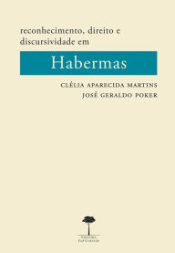 Title: Reconhecimento, direito e discursividade em Habermas, Author: Clélia Aparecida Martins
