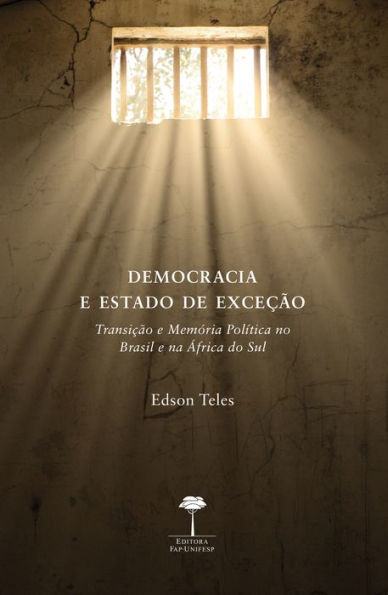 DEMOCRACIA E ESTADO DE EXCEÇÃO: TRANSIÇÃO E MEMÓRIA POLÍTICA NO BRASIL E NA ÁFRICA DO SUL