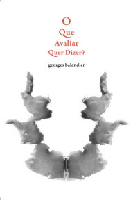 Title: O QUE AVALIAR QUER DIZER?, Author: GEORGES BALANDIER