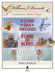 Title: Box - William Bennett para crianças: O livro das virtudes. O livro dos heróis. O livro da fé., Author: William Bennett