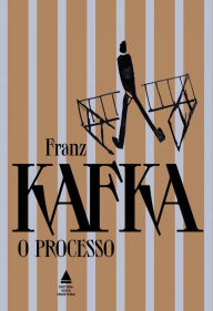 Title: O processo - Grandes obras de Franz Kafka, Author: Franz Kafka