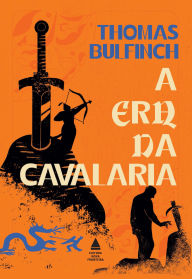 Title: A era da cavalaria: Vol 2 - Box O grande livro da Mitologia, Author: Thomas Bulfinch