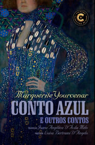 Title: Conto azul e outros contos, Author: Marguerite Yourcenar
