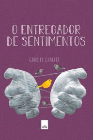 Title: Entregador de sentimentos, Author: Gabriel Chalita