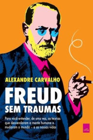 Title: Freud sem traumas, Author: Alexandre Carvalho