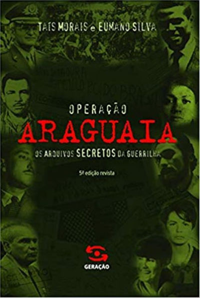 Operação Araguaia: Os arquivos secretos da guerrilha