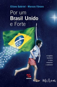 Title: Por um Brasil unido e forte, Author: Eliseu Gabriel