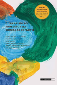 Title: O trabalho do professor na Educação Infantil, Author: Zilma Ramos de  (org.) Oliveira