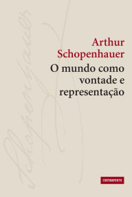 Title: O mundo como vontade e representação, Author: Arthur Schopenhauer
