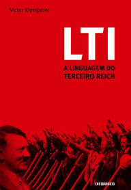 Title: LTI: a linguagem do Terceiro Reich, Author: Victor Klemperer