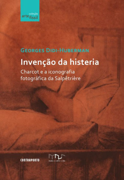 Invenção da histeria: Charcot e a iconografia fotográfica da Salpêtrière