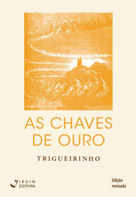 Title: As Chaves de Ouro, Author: José Trigueirinho Netto