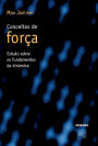 Conceitos de força: Um estudo sobre os fundamentos da dinâmica