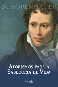 Title: Aforismos para a sabedoria de vida, Author: Arthur Schopenhauer