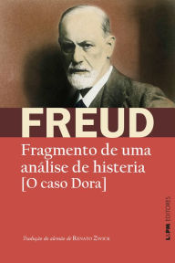 Title: Fragmento de uma análise de histeria [O caso Dora], Author: Sigmund Freud