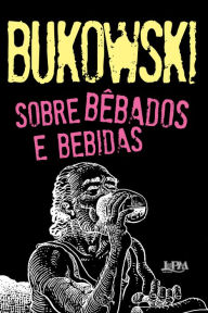 Title: Sobre bêbados e bebidas, Author: Charles Bukowski