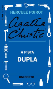 Title: A pista dupla: Um conto de Hercule Poirot, Author: Agatha Christie