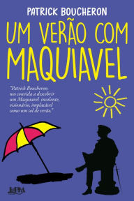 Title: Um verão com Maquiavel, Author: Patrick Boucheron