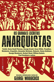 Title: Os grandes escritos anarquistas, Author: George Woodcock