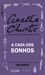 Title: A casa dos sonhos: Um conto, Author: Agatha Christie